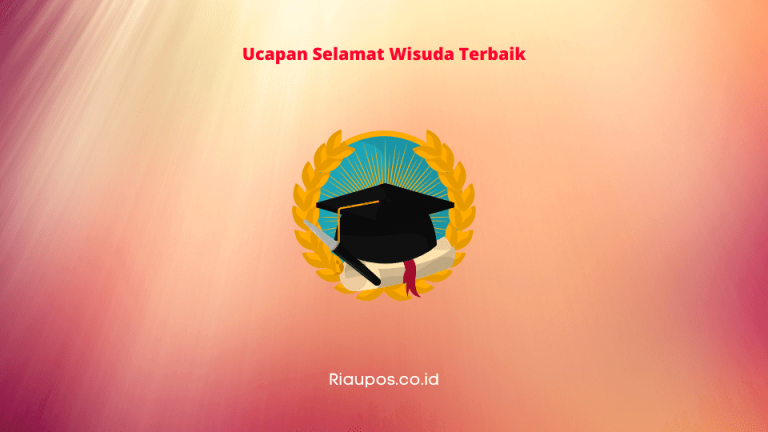 Ucapan Selamat Wisuda Terbaik - Riaupos.co.id